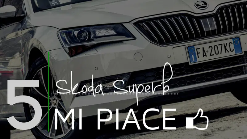 Nuova Skoda Superb: i cinque "Mi piace" [Video]