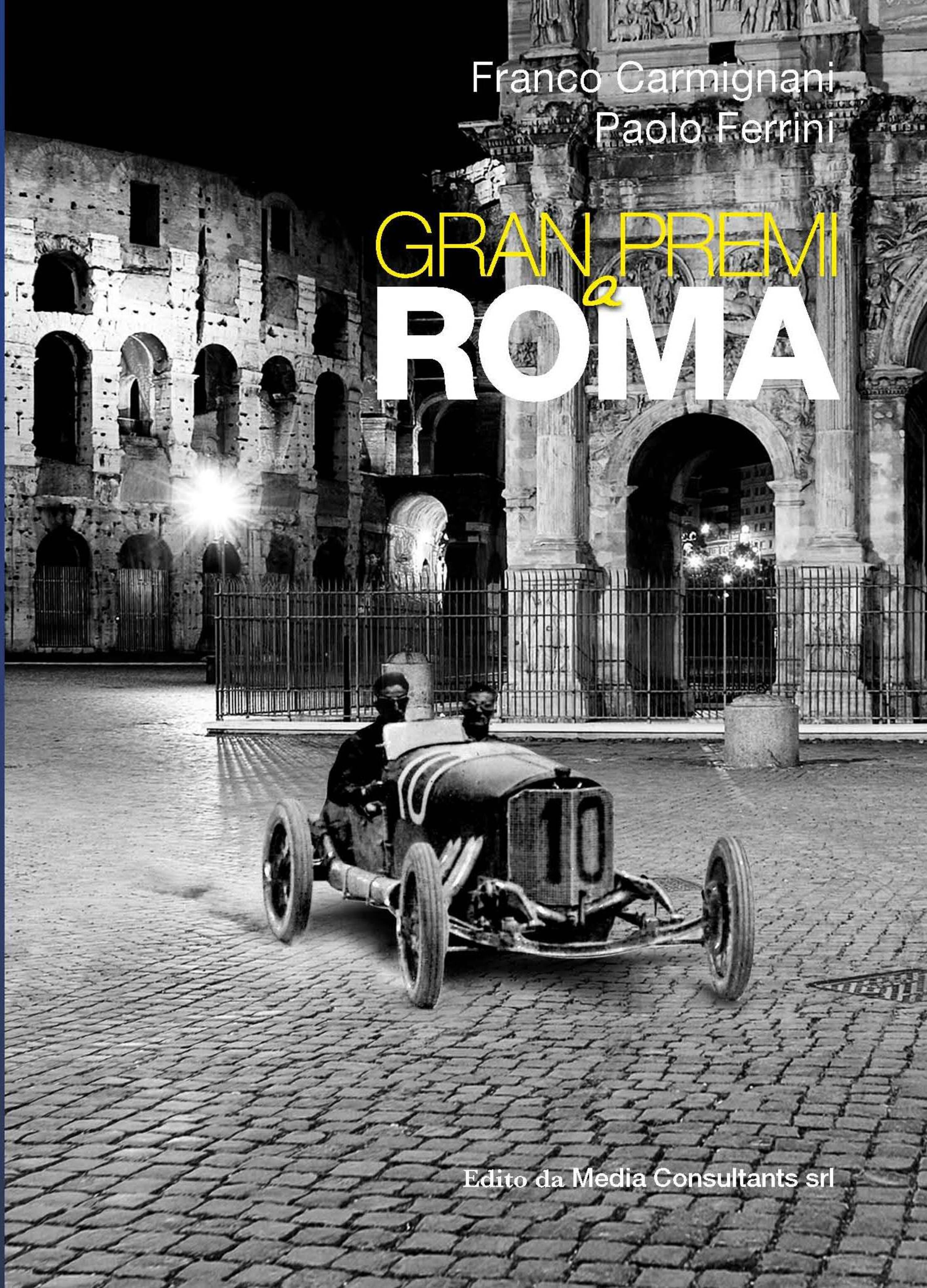 &ldquo;Gran Premi a Roma&ldquo;: un secolo di grandi corse