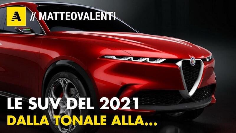 Le SUV del 2021 | Dalla Alfa Romeo Tonale, alla... [video]