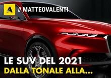 Le SUV del 2021 | Dalla Alfa Romeo Tonale, alla... [video]