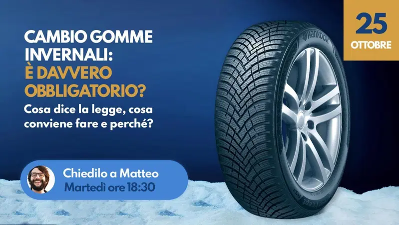 Cambio gomme invernali: &egrave; davvero obbligatorio? Cosa dice la legge, cosa conviene fare perch&eacute;? Chiedilo a Matteo!