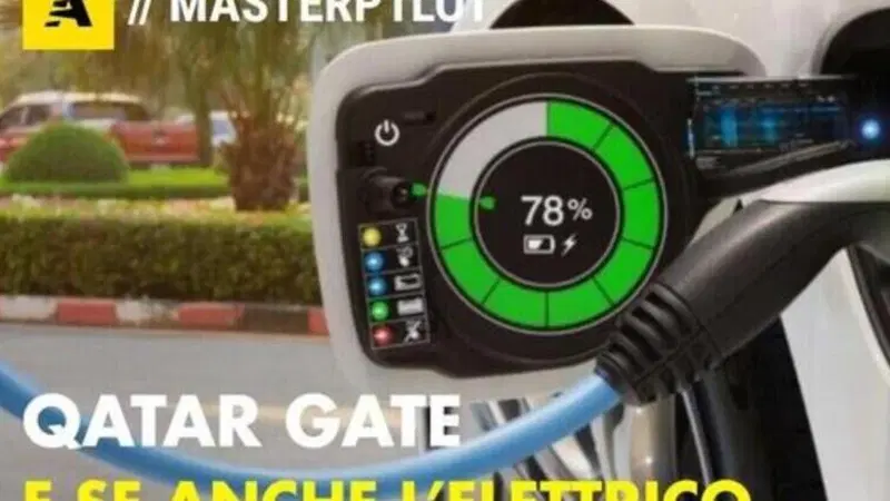 QATAR GATE E se anche l'auto elettrica fosse una EURO-MAZZETTA?