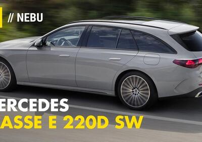 Mercedes E 220d: a cosa serve una Suv se c'è la station col diesel definitivo? [VIDEO] 