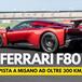 Ferrari F80: L'ho guidata e adesso non sono più me stesso [VIDEO]