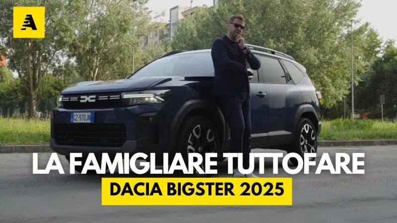 Dacia Bigster: l&rsquo;alleata perfetta per le famiglie moderne, tra versatilit&agrave; e risparmio [VIDEO]